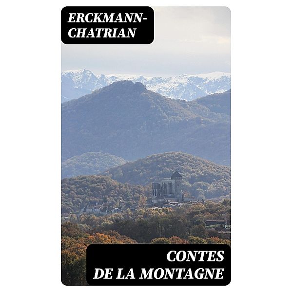 Contes de la Montagne, Erckmann-Chatrian