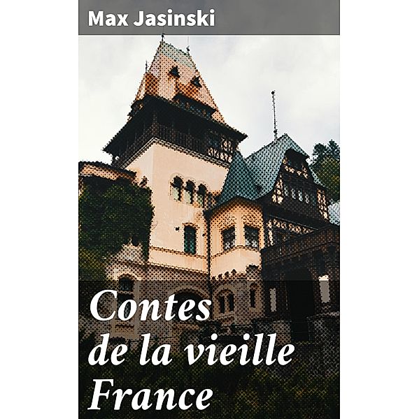 Contes de la vieille France, Max Jasinski