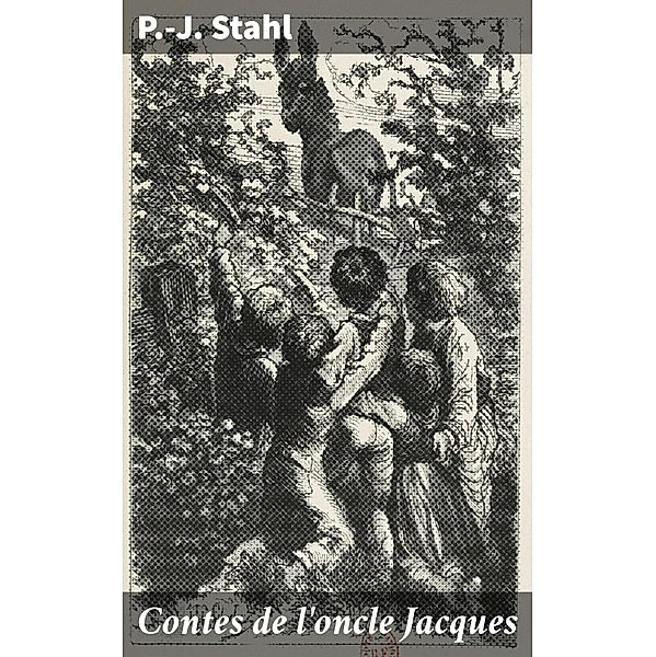 Contes de l'oncle Jacques, P. -J. Stahl