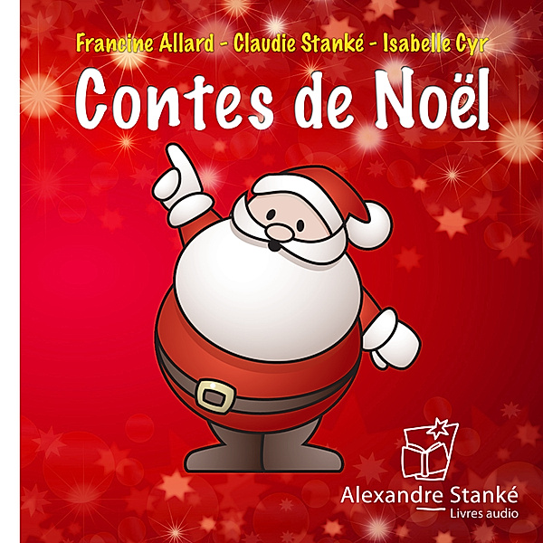 Contes de Noël, Isabelle Cyr, Francine Allard, Claudie Stanké