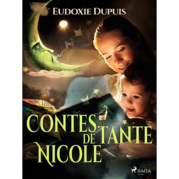 Contes de tante Nicole, Eudoxie Dupuis