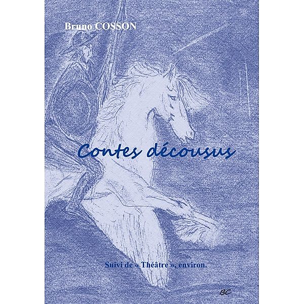 Contes décousus, Bruno Cosson