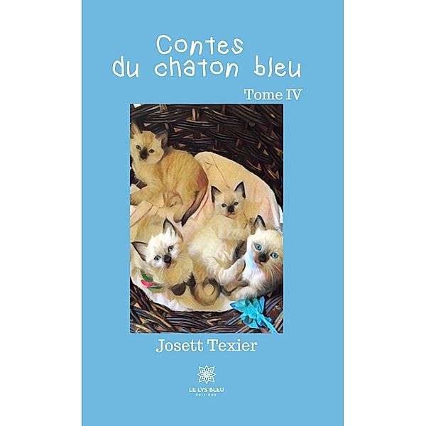 Contes du chaton bleu - Tome IV, Josett Texier