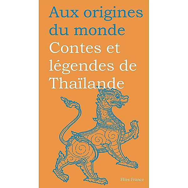 Contes et légendes de Thaïlande, Maurice Coyaud, Aux origines du monde