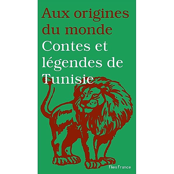 Contes et légendes de Tunisie / Aux origines du monde Bd.23, Boubaker Ayadi