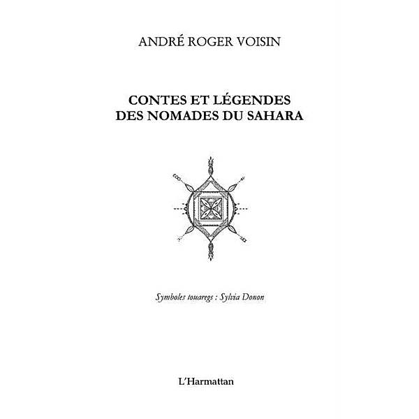 Contes et legendes des nomadesdu sahara / Hors-collection, Voisin Andre Roger