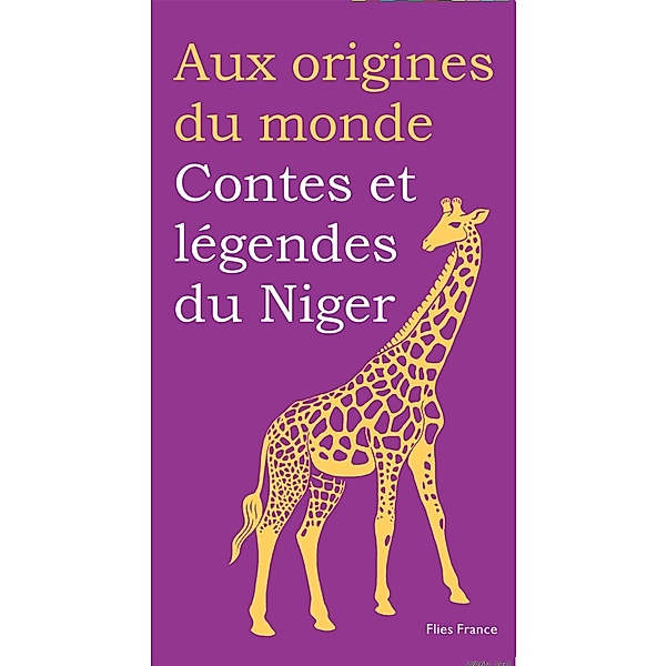 Contes et légendes du Niger, Aux origines du monde, Rahila Hassane
