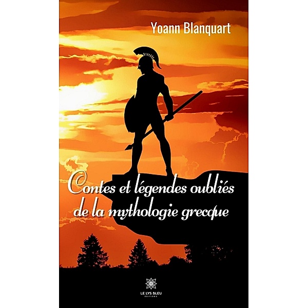 Contes et légendes oubliés de la mythologie grecque, Yoann Blanquart