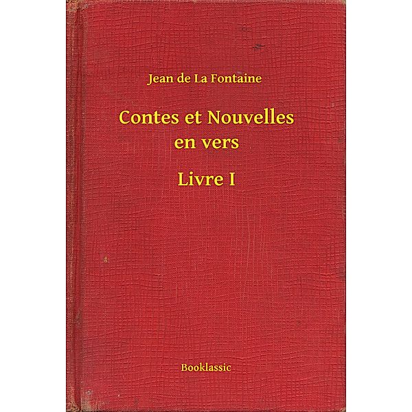 Contes et Nouvelles en vers - Livre I, Jean de la Fontaine