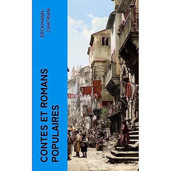 Contes et romans populaires, Erckmann-Chatrian