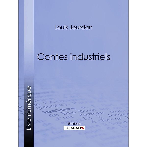 Contes industriels, Ligaran, Louis Jourdan