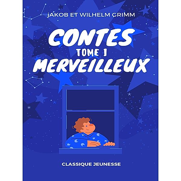 Contes Merveilleux, Jakob et Wilhelm Grimm