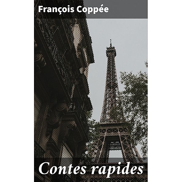 Contes rapides, François Coppée