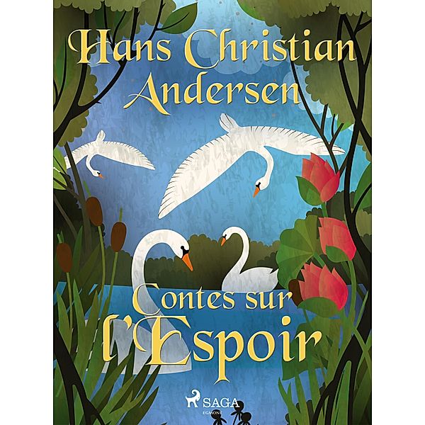 Contes sur l'Espoir / Hans Christian Andersen's Stories, H. C. Andersen