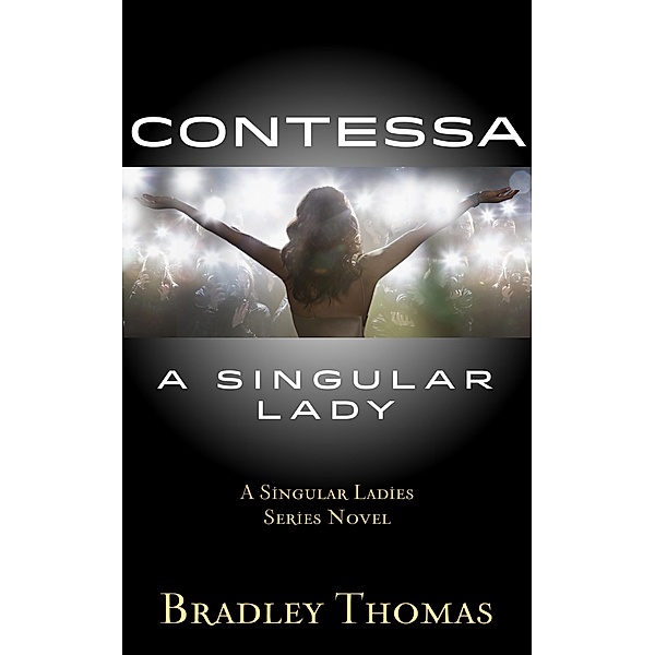 Contessa, A Singular Lady (Singular Ladies Series, #4) / Singular Ladies Series, Bradley Thomas