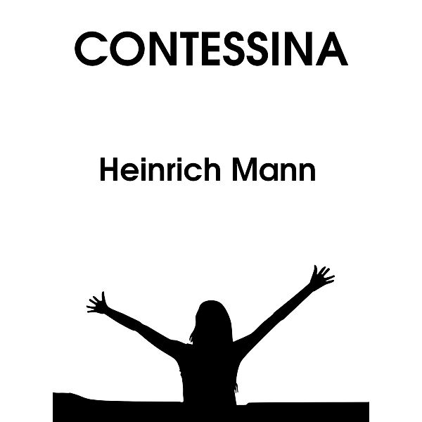 Contessina, Heinrich Mann
