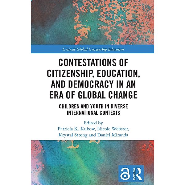 Contestations of Citizenship, Education, and Democracy in an Era of Global Change