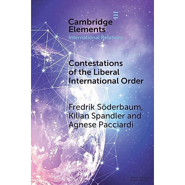 Contestations of the Liberal International Order / Elements in International Relations, Fredrik Soderbaum