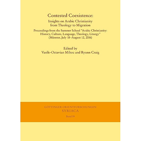 Contested Coexistence: Insights on Arabic Christianity from Theology to Migration / Göttinger Orientforschungen, I. Reihe: Syriaca Bd.59