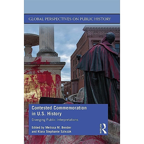 Contested Commemoration in U.S. History