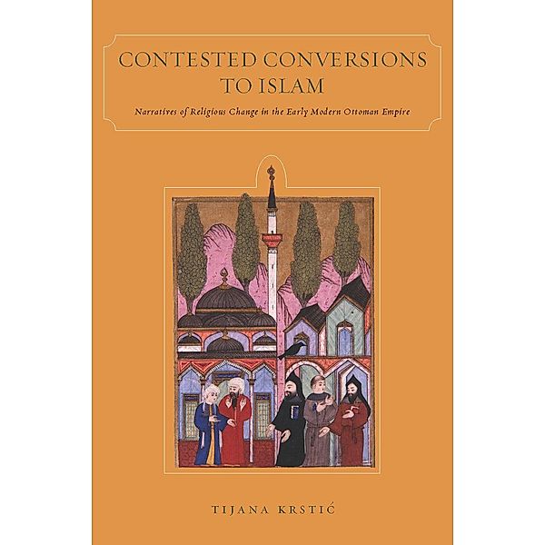 Contested Conversions to Islam, Tijana Krstic
