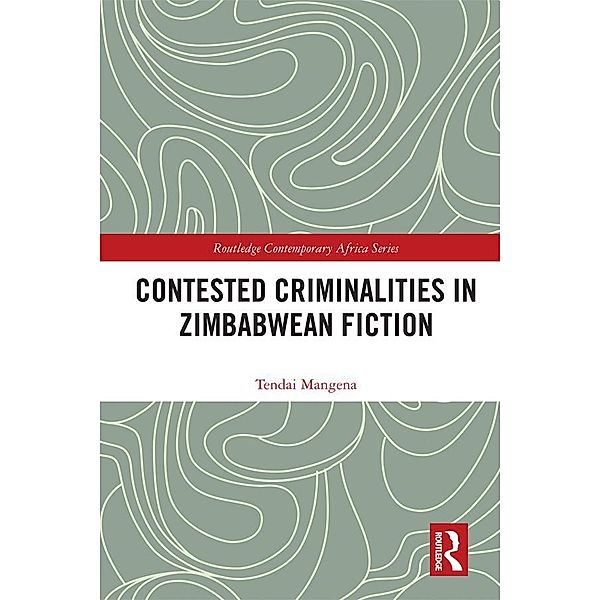 Contested Criminalities in Zimbabwean Fiction, Tendai Mangena