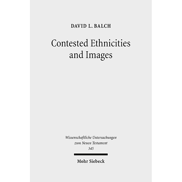 Contested Ethnicities and Images, David L. Balch