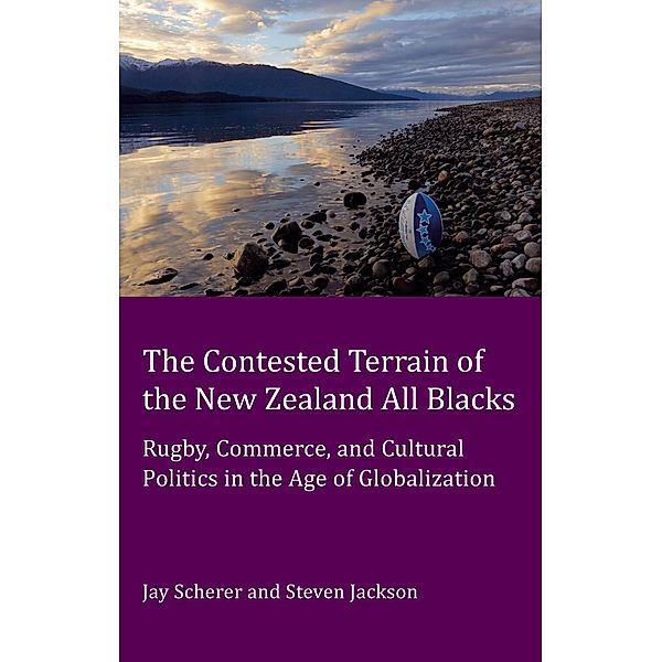 Contested Terrain of the New Zealand All Blacks, Jay Scherer