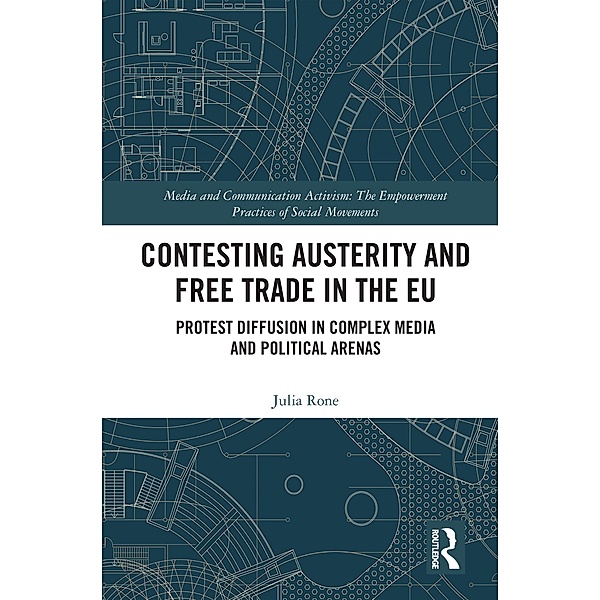 Contesting Austerity and Free Trade in the EU, Julia Rone