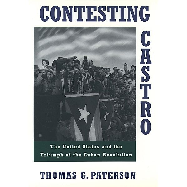 Contesting Castro, Thomas G. Paterson