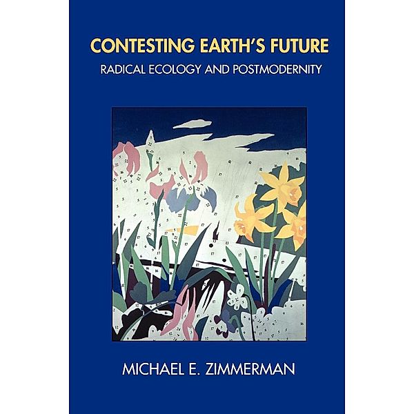 Contesting Earth's Future, Michael E. Zimmerman