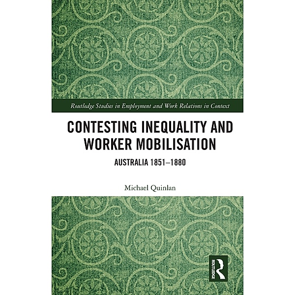 Contesting Inequality and Worker Mobilisation, Michael G. Quinlan