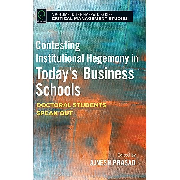 Contesting Institutional Hegemony in Today's Business Schools, Ajnesh Prasad