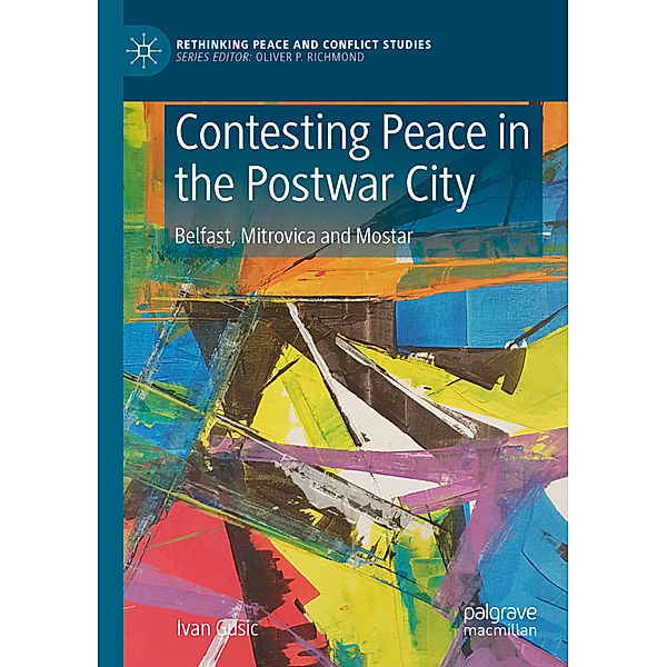 Contesting Peace in the Postwar City, Ivan Gusic