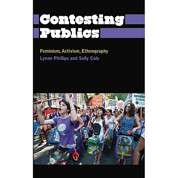 Contesting Publics / Anthropology, Culture and Society, Lynne Phillips, Sally Cole