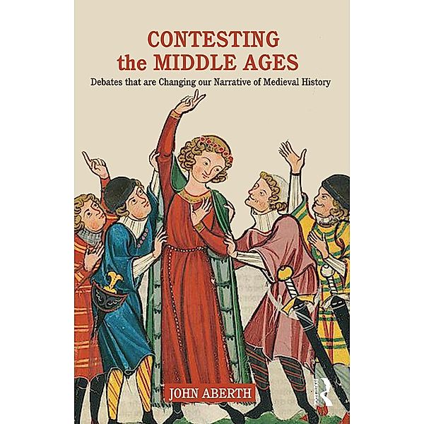 Contesting the Middle Ages, John Aberth