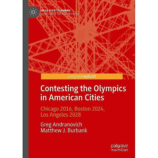 Contesting the Olympics in American Cities / Mega Event Planning, Greg Andranovich, Matthew J. Burbank