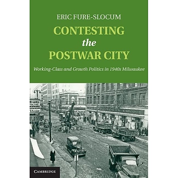 Contesting the Postwar City, Eric Fure-Slocum