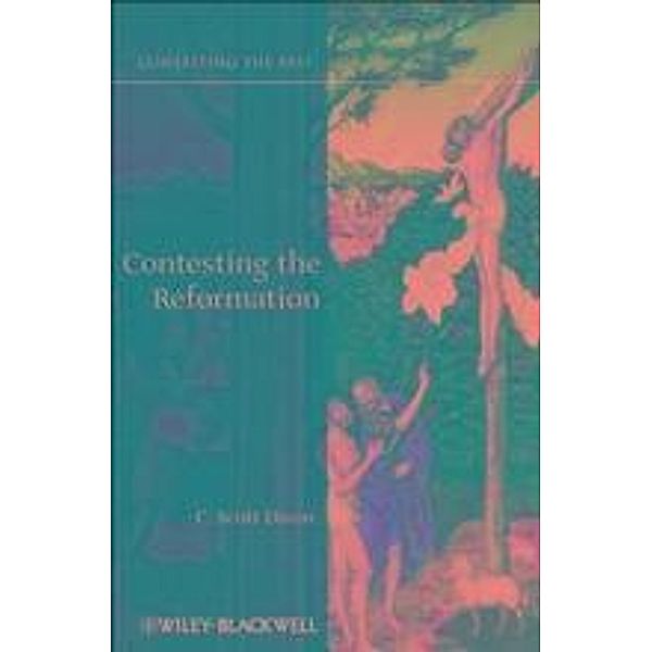 Contesting the Reformation, C. Scott Dixon