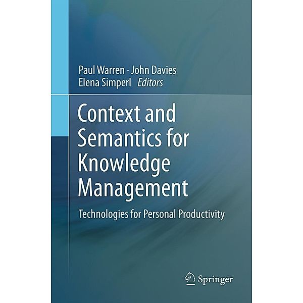 Context and Semantics for Knowledge Management, John Davies, Paul Warren, Elena Simperl