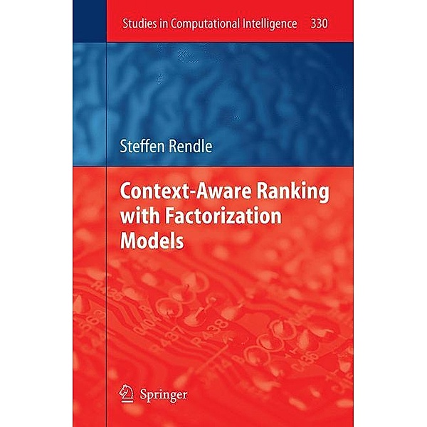 Context-Aware Ranking with Factorization Models, Steffen Rendle
