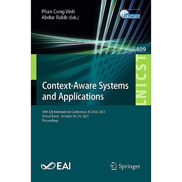 Context-Aware Systems and Applications / Lecture Notes of the Institute for Computer Sciences, Social Informatics and Telecommunications Engineering Bd.409