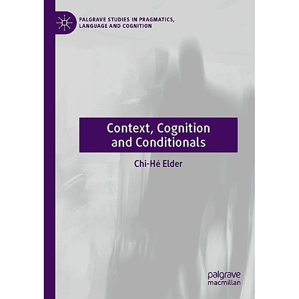 Context, Cognition and Conditionals, Chi-Hé Elder