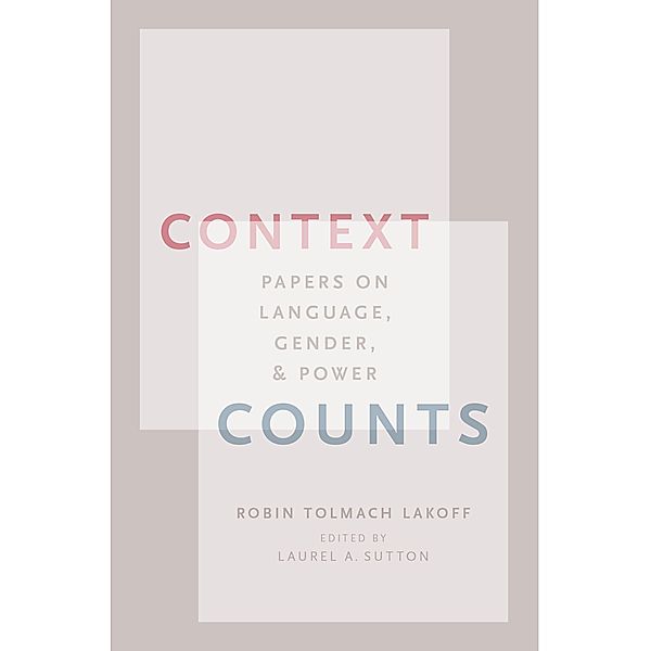 Context Counts, Robin Tolmach Lakoff