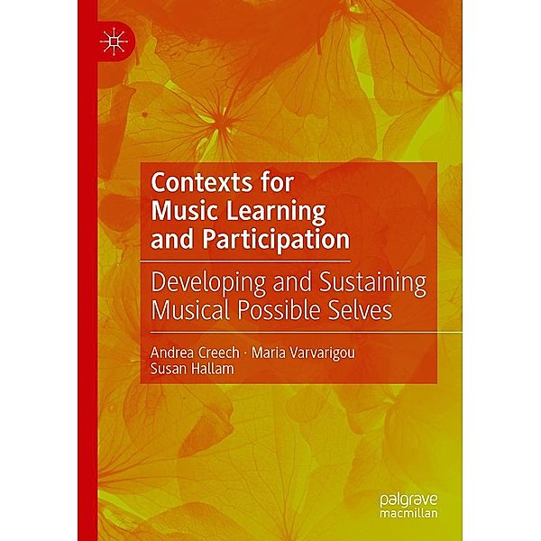 Contexts for Music Learning and Participation / Progress in Mathematics, Andrea Creech, Maria Varvarigou, Susan Hallam