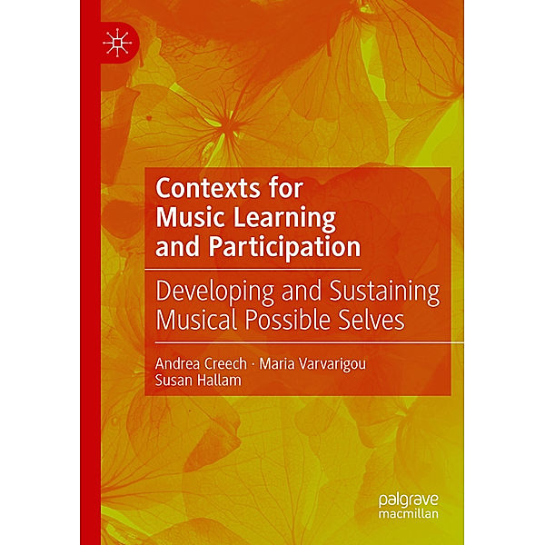 Contexts for Music Learning and Participation, Andrea Creech, Maria Varvarigou, Susan Hallam