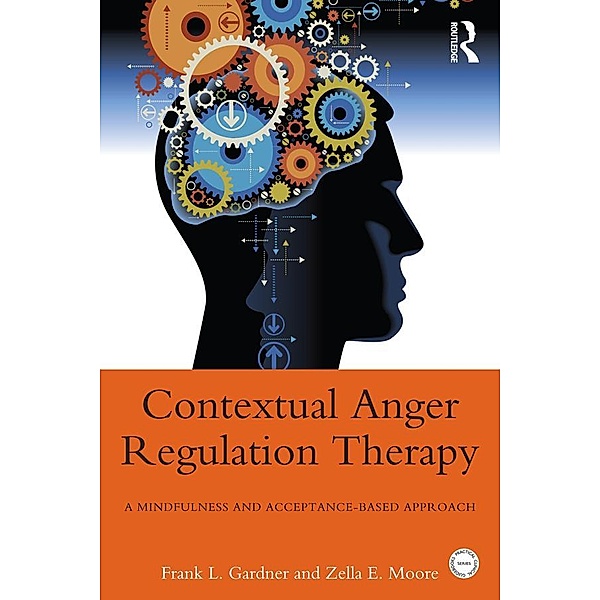 Contextual Anger Regulation Therapy, Frank L. Gardner, Zella E. Moore