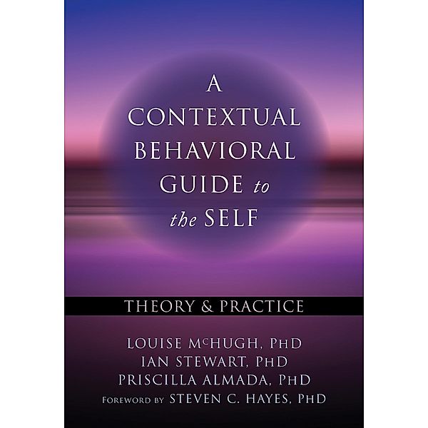 Contextual Behavioral Guide to the Self, Louise McHugh
