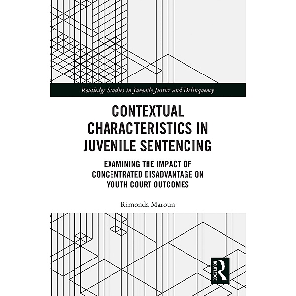 Contextual Characteristics in Juvenile Sentencing, Rimonda Maroun