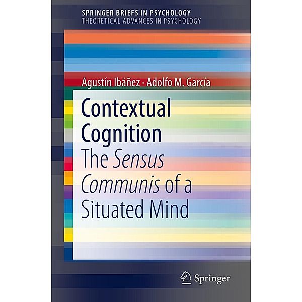 Contextual Cognition / SpringerBriefs in Psychology, Agustín Ibáñez, Adolfo M. García